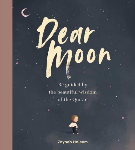Dear Moon: A beautiful gift for Ramadan and Eid by Zayneb Haleem (HB 2024) - Image 2