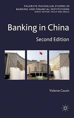Banking in China: Second Edition (Palgrave Macmillan Studies in Banking and Fin