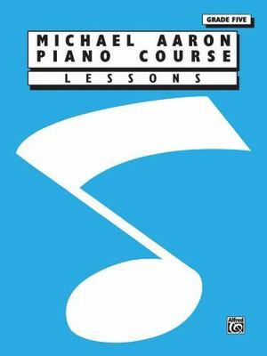 Michael Aaron Piano Course Lessons: Grade 5 by Michael Aaron