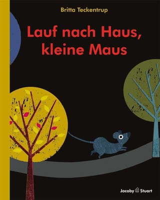Britta Teckentrup Lauf nach Haus, kleine Maus (Paperback) (UK IMPORT)