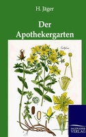 H. JäGer | Der Apothekergarten | Taschenbuch | Deutsch (2012) | 204 S. | Outlook