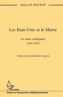 Les Etats-Unis et Le Maroc Le Choix StratéGique 1945-1959 Samya El Machat Buch
