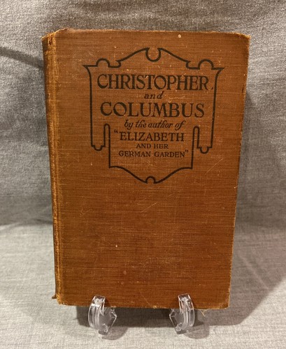 Christopher and Columbus By The Author Of Elizabeth & Her German Garden, 1919
