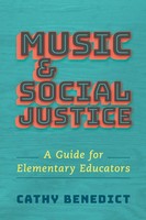 Music And Social Justice A Guide For Elementary Educators Cathy Benedict Buch