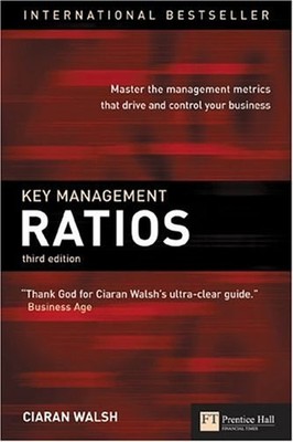 Key Management Ratios : Master the Management Metrics That Drive