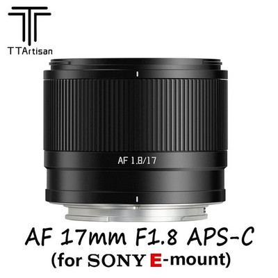 TTArtisan AF 17mm F1.8 APS-C Auto Focus Lens for Sony E-mount Mirrorless Cameras