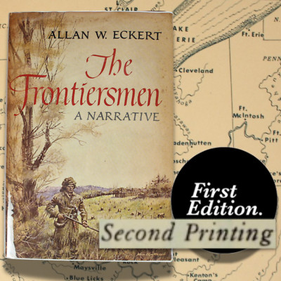 THE FRONTIERSMEN Allan Eckert 1967 1st Ed 2nd Print Winning of America HCDJ Ohio