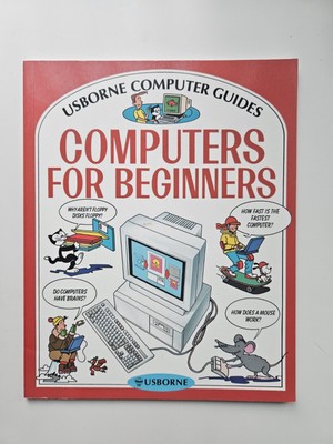Usbourne Computer Guides: Computers for Beginners - Margaret Stevens (1995)