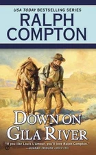 Ralph Compton down on Gila River by Joseph A. West and Ralph Compton (2012, Mass