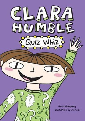 Clara Humble: Quiz Whiz by Humphrey, Anna [Paperback]