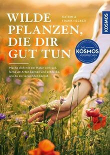 Wilde Pflanzen, die dir gut tun: Mache dich mit der... | Buch | Zustand sehr gut