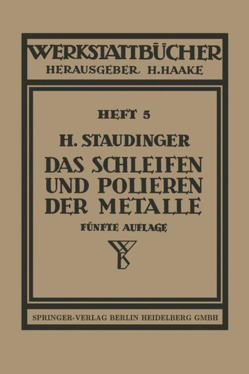 Thumbnail - Das Schleifen Und Polieren Der Metalle H. Staudinger Taschenbuch