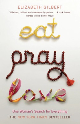 Eat, Pray, Love | One Woman's Search for Everything | Elizabeth Gilbert | Buch