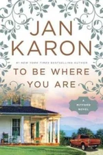 To Be Where You Are (A Mitford Novel) - Hardcover By Karon, Jan - GOOD