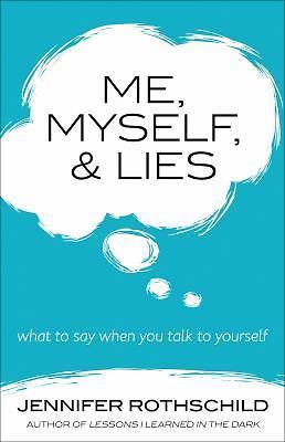 Me, Myself, and Lies: What to Say- 9780736960113, paperback, Jennifer Rothschild