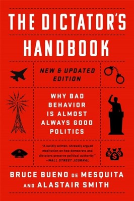 Bruce de Mesquita - Dictator's Handbook   Why Bad Behavior is Alm - S9000z