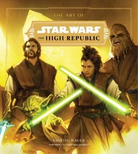 Kristin Baver The Art of Star Wars: The High Republic (Hardback) (UK IMPORT)