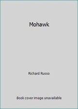Mohawk by Richard Russo