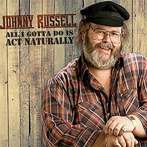 Johnny Russell - All I Gotta Do Is Act Naturally [New CD]