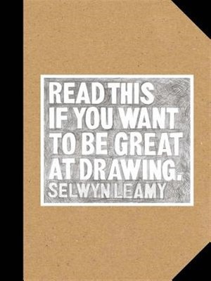 Read This If You Want to Be Great at Drawing, Paperback by Leamy, Selwyn, Bra...