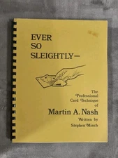 Ever So Sleightly By Stephen Minch - Martin A. Nash Card Magic Book