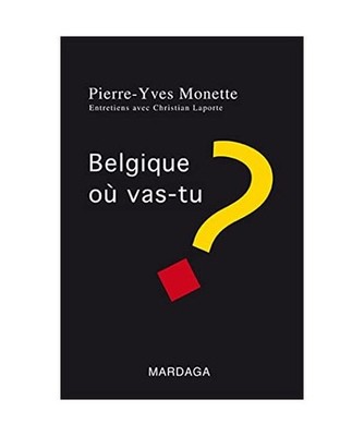 BELGIQUE, OU VAS-TU ?, Monette, Pierre-Yves