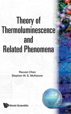 S W S Mckeever R Chen | THEORY OF THERMOLUMINESCENCE & RELATED.. | Buch (1997)
