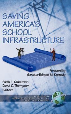Saving America's School Infrastructure, Hardcover by Crampton, Faith E. (EDT)...