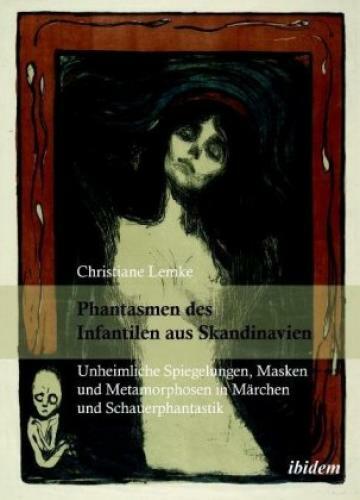 Thumbnail - Phantasmen Des Infantilen Aus Skandinavien Unheimliche Spiegelungen,