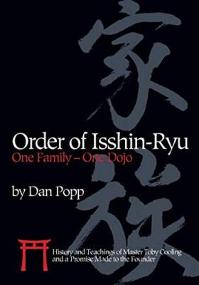 Order of Isshin-Ryu: One Family - One Dojo: History and Teachings of Master T-,