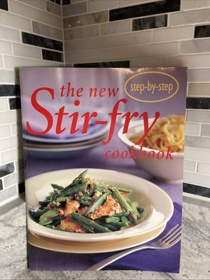 The New Stir-fry Cookbook (Step-by-step) by Thomas E Levy