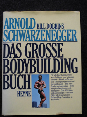 Das große Bodybuilding Buch von Arnold Schwarzenegger  7.Auflage 1992