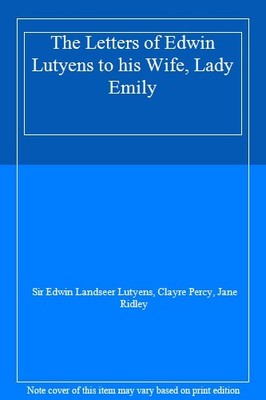 The Letters of Edwin Lutyens to his Wife, Lady Emily,Sir Edwin L