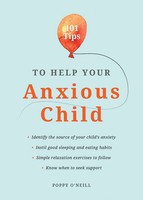 Poppy O'neill | 101 Tips To Help Your Anxious Child | Taschenbuch | Englisch