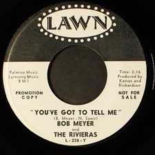 BOB MEYER & RIVIERAS: you've got to tell me / behold LAWN 7