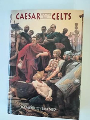 Caesar Against the Celts by Jimenez, Ramon L. 1873376502 FREE Shipping