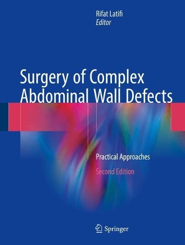 Surgery of Complex Abdominal Wall Defects by Rifat Latifi -