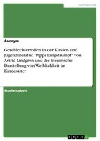 Geschlechterrollen In Der Kinder- Und Jugendliteratur. Pippi Langstrumpf Von...