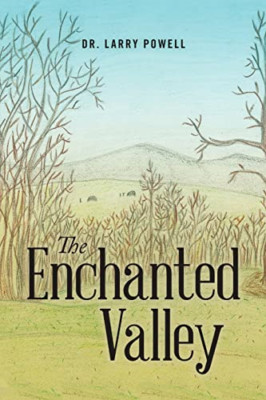 The Enchanted Valley -  NEW Dr Larry Powell 2017