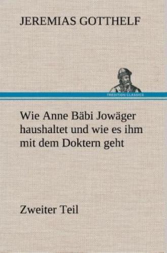 Wie Anne Bäbi Jowäger Haushaltet Und Wie Es Ihm Mit Dem Doktern Geht