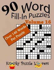 Word Fill-In Puzzles, Volume 16, 90 Puzzles, Over 140 Words Per Puzzle