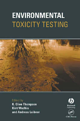 Environmental Toxicity Testing by Thompson, Loibner, Wadhia
