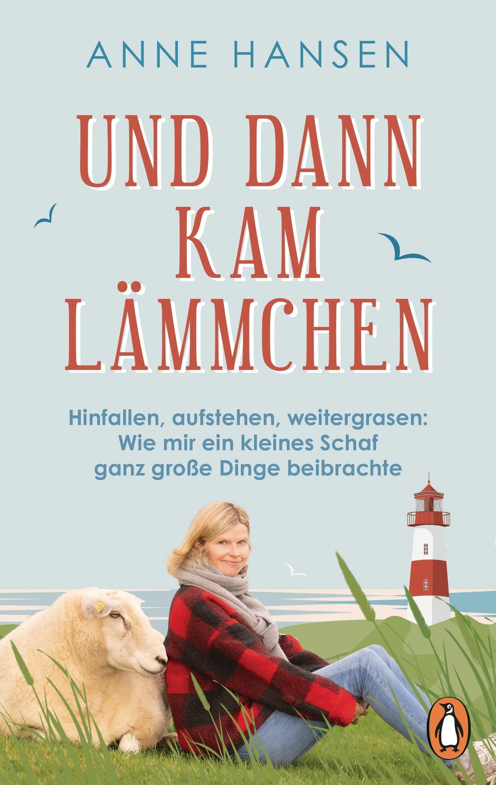 Anne Hansen Und dann kam Lämmchen: Hinfallen, aufstehen, weitergrase (Paperback)