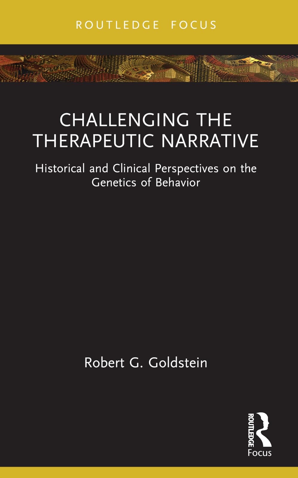 Challenging the Therapeutic Narrative: Historic. Goldstein, Goldstein,**