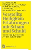 Verstellte Heiligkeit: Erfahrungen Mit Scham Und Schuld, Klaus KießLing
