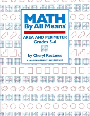 Math By All Means: Area and Perimeter, Grades 5-6