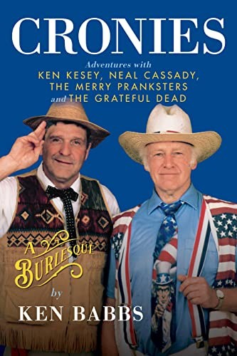 Cronies, A Burlesque: Adventures with Ken Kesey, Babbs Hardcover+-