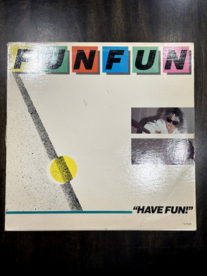 FUN FUN - HAVE FUN! - 1985 US Release - TSR Records - VG