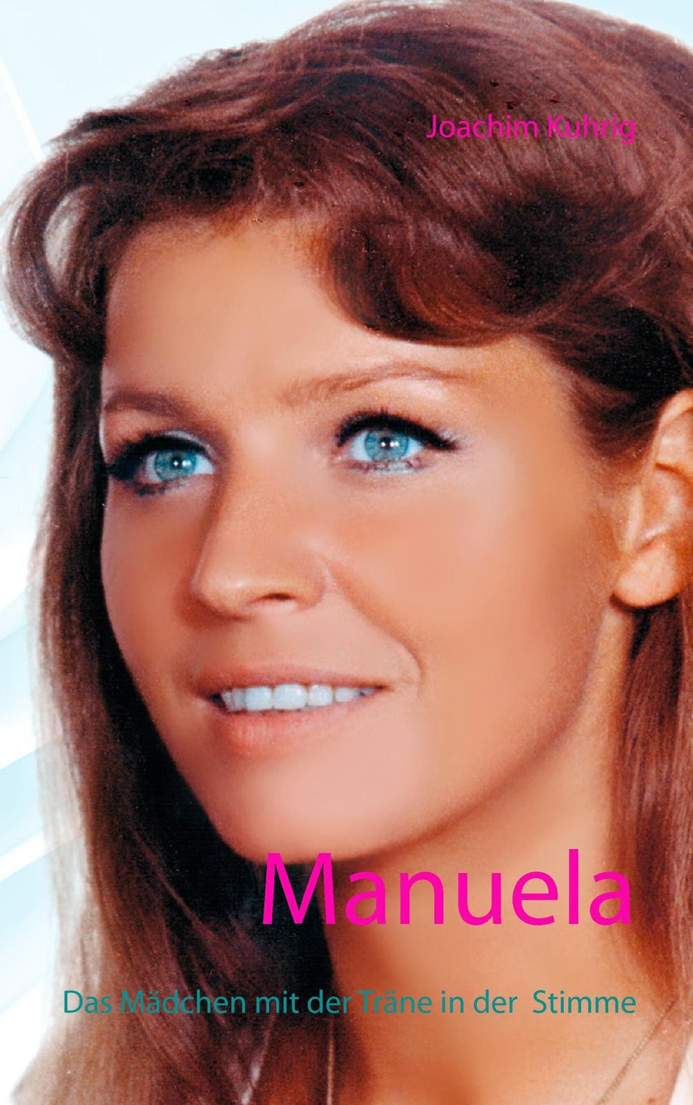 Thumbnail - Manuela | Joachim Kuhrig | Das Mädchen Mit Der Träne In Der Stimme |