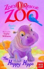 Zoe's Rescue Zoo: The Happy Hippo by Amelia Cobb: Used